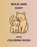 Bold and Easy Pets Coloring Book: Large Print Cute Cat, Dog and Puppy Designs