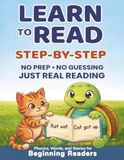 Learn to Read Step-by-Step: Phonics, Words, and Stories for Beginning Readers