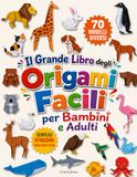 Il Grande Libro degli Origami Facili per Bambini e Adulti