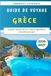 Guide De Voyage Grèce 2026-2027: Le guide complet des îles, villes et expériences culturelles grecques