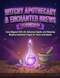 Witchy Apothecary & Enchanted Brews Coloring Book