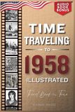 TIME TRAVELING TO 1958 ILLUSTRATED