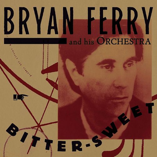 Bryan Ferry - Bitter-Sweet (Deluxe Edition)