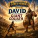 David and the Giant Goliath: The Boy Who Trusted God