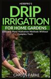 HerbPro's Drip Irrigation for Home Gardens
