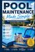 Pool Maintenance Made Simple: The Complete Beginner's Guide to Crystal Clear Water