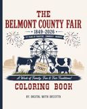 The Belmont County Fair Coloring Book: A Fun-Filled Collection of Fair Memories to Color