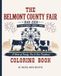 The Belmont County Fair Coloring Book: A Fun-Filled Collection of Fair Memories to Color