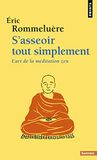 S'asseoir tout simplement: L'art de la méditation zen