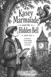 Kasey Marmalade and the Hidden Bell Paperback