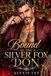 Bound by the Silver Fox Don: An Age Gap Secret Baby with Silver Fox Daddy Office Mafia Romance