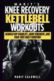 Marit's Knee Recovery Kettlebell Workouts