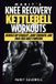Marit's Knee Recovery Kettlebell Workouts