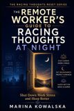 The Independently Published The Racing Thoughts Reset-The Remote Worker's Guide to Racing Thoughts at Night