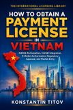 How Libri GmbH The International Licensing Library- How to Obtain a Payment License in Vietnam