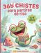 365 +1 chistes para partirse de risa: El libro de chistes cortos para niños de 6 a 8 años | Humor sano y sin pantallas para reír en familia, leer solos y regalar (letra grande, fácil de leer)
