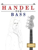 Handel Libri GmbH Handel for Bass: 10 Easy Themes for Bass Guitar Beginner Book Paperback