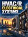 HVAC/R ELECTRICAL SYSTEMS: Motors, Controls, and Troubleshooting