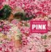 Pink: Princeton University Press The History of a Color - Pink Hardcover