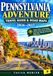 PENNSYLVANIA ADVENTURE TRAVEL GUIDE & ROAD MAPS 2026–2027