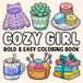 Cozy Girl Coloring Book: Simple Thick Line Animals, Flowers, Patterns, Food, Cute Things and Many More Illustrations for Adults and Teens: Bold and Easy Designs for Stress Relief and Relaxation