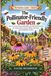 The Pollinator-Friendly Garden: How to Attract Bees, Butterflies, and Beneficial Insects for Natural Pest Control, Better Harvests, and a Healthier Garden