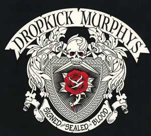 Dropkick Murphys Signed And Sealed In Blood