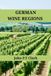 German Wine Regions: An Expert’s Guide to German Wine Regions, History, Origin, and Flavors