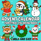 Advent Calendar Christmas Coloring Book: 25 Bold and Easy Designs Featuring Snowman | Bonus Pages Included (Bold & Easy)