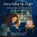 Every Therapeia Press Every Feeling Has a Light: A Story for When Your Sibling is Sick