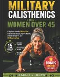 Military The Complete Calisthenics Training- Military Calisthenics For Women Over 45