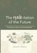 The HAB The HAB-itation of the Future: Designing Holistic, Affordable, and Built-to-Last Dwelling Places — The Evolution of Home in an Ever-Changing World