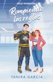 Rompiendo las reglas: Un sport romance de hockey sobre hielo con chico malo, chica buena y tensión prohibida.