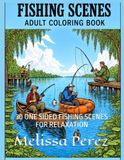 FISHING SCENES ADULT COLORING BOOK: 60 ONE SIDED FISHING SCENES FOR RELAXATION