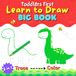 Toddlers Very First Learn To Draw Big Book