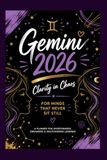Gemini 2026 – Clarity in Chaos: FOR MINDS THAT NEVER SIT STILL