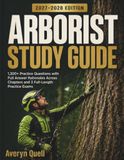 ARBORIST STUDY GUIDE 2027-2028: 1,300+ Practice Questions with Full Answer Rationales Across Chapters and 3 Full-Length Practice Exams
