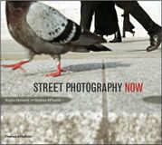 Street Photography Now: with 301 photographs in color and black-and-white