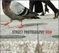 Street Photography Now: with 301 photographs in color and black-and-white