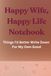 Happy Wife, Happy Life Notebook