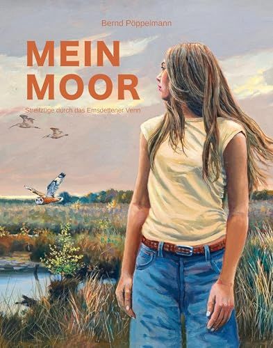 Mein Moor: Streifzüge durch das Emsdettener Venn