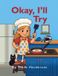 Okay, Libri GmbH Okay, I'll Try: A Leadership & Growth Mindset Story for Kids Ages 4-8 Hardcover