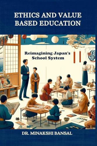 Ethics and Value Based Education: Reimagining Japan's School System