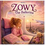 Zowy The Adventures of Zowy the Ballerina - Zowy the Ballerina
