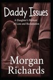 Daddy Issues: A Daughter's Memoir of Loss and Reclamation