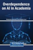 Overdependence Igi Global Scientific Publishing Overdependence on AI in Academia Hardcover