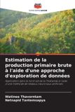 Estimation Editions Notre Savoir Estimation de la production primaire brute à l'aide d'une approche d'exploration de données