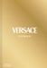 Versace Catwalk The Complete Collections /anglais