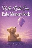Hello Little One: Baby Memory Book