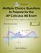 Multiple AP Calculus AB: Multiple Choice Questions to Prepare for the AP® Calculus AB Exam